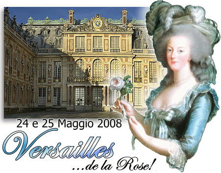 Vieni con noi a VERSAILLES!! 24 e 25 maggio 2008 - Clicca qui